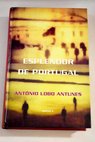 Esplendor de Portugal / Antnio Lobo Antunes
