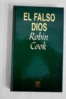 El falso dios / Robin Cook