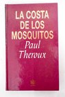 La Costa de los Mosquitos / Paul Theroux