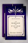 Le mariage de Figaro comedie / Pierre Augustin Caron de Beaumarchais