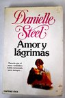 Amor y lgrimas / Danielle Steel