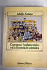 Conceptos fundamentales en la historia de la música / Adolfo Salazar