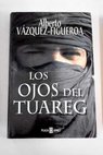 Los ojos del Tuareg / Alberto Vzquez Figueroa