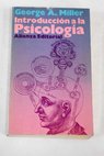 Introduccin a la psicologa / George A Miller