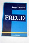 Freud / Roger Dadoun