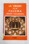 La Virgen de la Paloma hechos y documentos / Francisco Moreno Chicharro