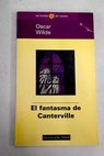 El fantasma de Canterville El crimen de lord Arthur Saville / Oscar Wilde