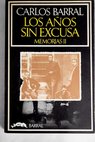 Los años sin excusa / Carlos Barral