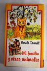 Mi familia y otros animales / Gerald Durrell