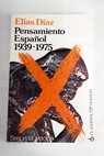 Notas para la historia del pensamiento espaol actual 1939 1975 / Elas Daz