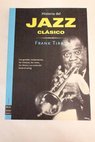 Historia del jazz clásico / Frank Tirro