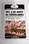 Del Dos de Mayo al ferrocarril Cuartelazos del siglo XIX Historia de Madrid / Federico Bravo Morata