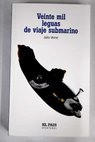 Veinte mil leguas de viaje submarino / Julio Verne