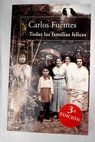 Todas las familias felices / Carlos Fuentes
