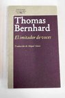 El imitador de voces / Thomas Bernhard