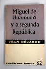 Miguel de Unamuno y la Segunda Repblica / Jean Bcarud