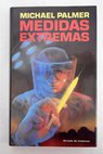 Medidas extremas / Michael Palmer