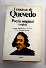 Poesa original completa / Francisco de Quevedo y Villegas