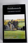 Middlemarch / Eliot George Roberts Doreen