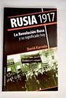 Rusia 1917 La Revolución y su significado hoy / David Karvala