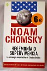 Hegemona o supervivencia la estrategia imperialista de Estados Unidos / Noam Chomsky