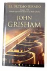 El ltimo jurado / John Grisham
