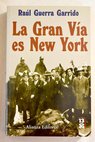La Gran Vía es New York / Raúl Guerra Garrido