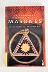 La verdadera historia de los masones / Jorge Blaschke