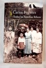 Todas las familias felices / Carlos Fuentes