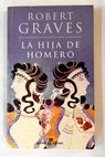 La hija de Homero / Robert Graves