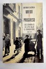 Miedo y progreso los españoles de a pie bajo el franquismo 1939 1975 / Antonio Cazorla Sánchez