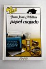 Papel mojado / Juan Jos Mills
