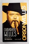 Ciudadano Welles / Orson Welles