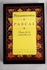 Pensamientos elogio de la contradiccin / Blaise Pascal