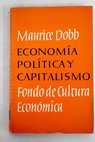 Economía política y capitalismo / Maurice Dobb