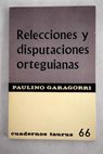 Relecciones y disputaciones orteguianas / Paulino Garagorri