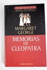 Memorias de Cleopatra la reina del Nilo / Margaret George