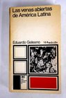 Las venas abiertas de América Latina / Eduardo Galeano