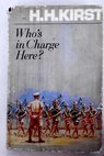 Who s in charge here / Kirst Hans Hellmut Brownjohn John