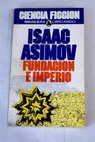 Fundacin e imperio / Isaac Asimov