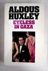 Eyeless in Gaza / Huxley Aldous Bradshaw David T and A Constable Limited