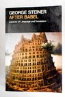 After Babel aspects of language and translation / George Steiner