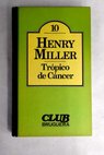 Trpico de Cancer / Henry Miller