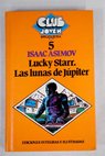 Lucky Starr las lunas de Jpiter / Isaac Asimov