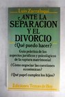 Ante la separacin y el divorcio / Luis Zarraluqui