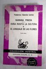 Mariana Pineda Doa Rosita la soltera o El lenguaje de las flores / Federico Garca Lorca