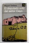 El Disputado voto del seor Cayo / Miguel Delibes