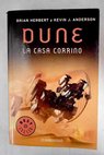 Dune la casa Corrino / Brian Herbert