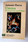 Umma el integrismo en el islam / Antonio Elorza