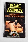Asesinato en la convencin / Isaac Asimov